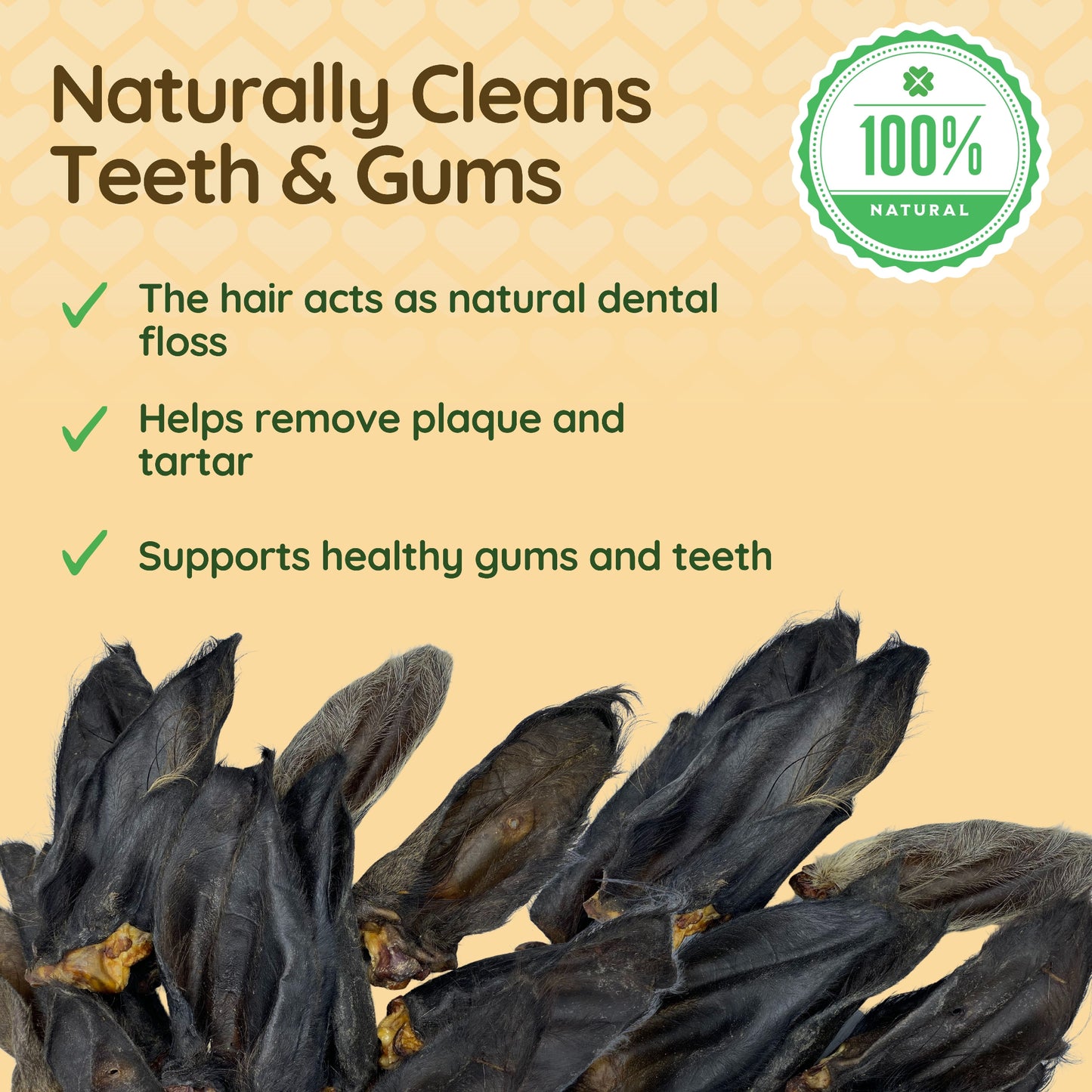 Image shows some buffalo ears with hair over a cream background with the caption 'Naturally cleans teeth and gums'.