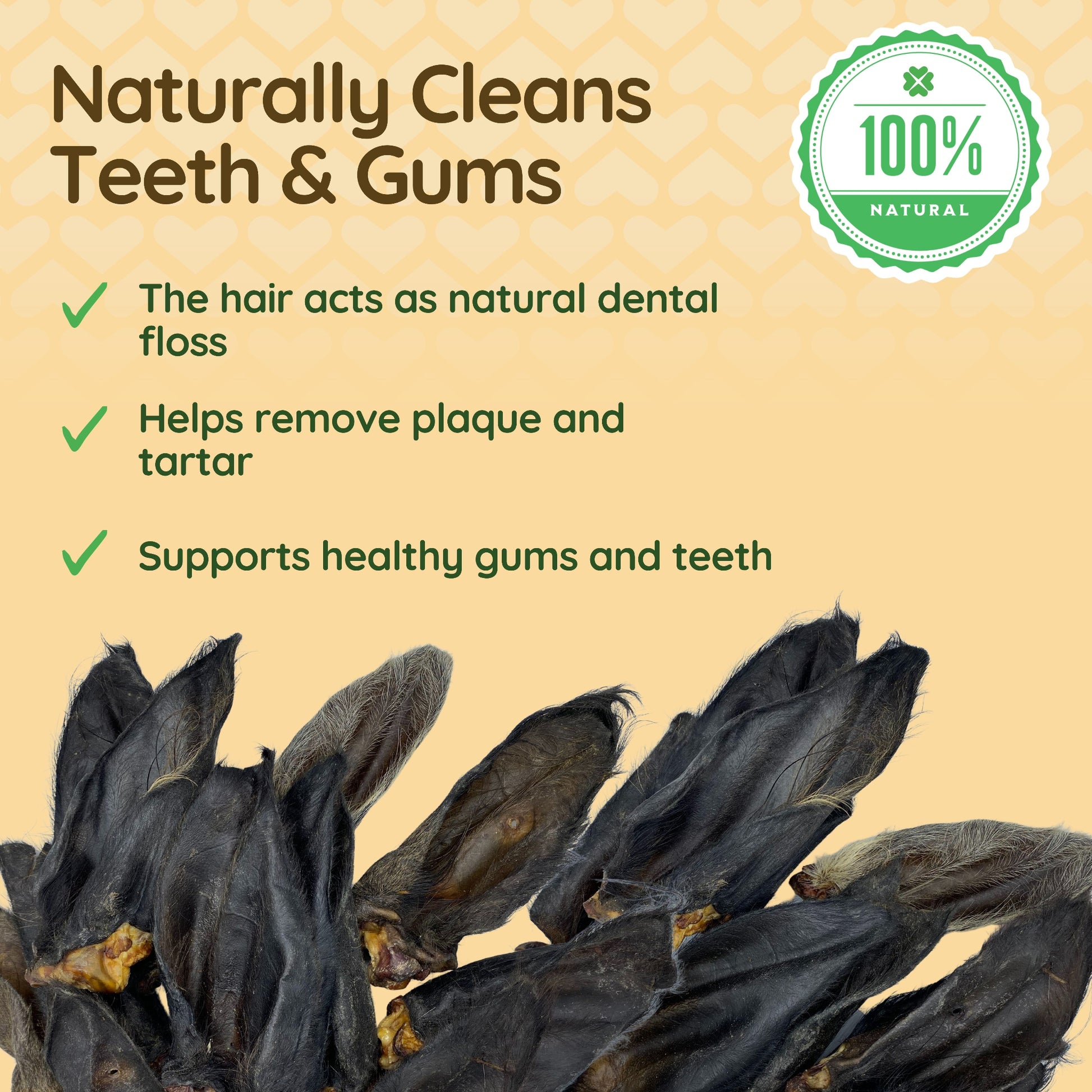 Image shows some buffalo ears with hair over a cream background with the caption 'Naturally cleans teeth and gums'.